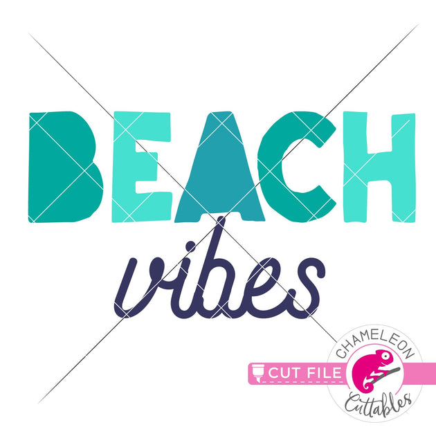 Beach vibes svg png dxf eps jpeg Chameleon Cuttables LLC | Chameleon ...