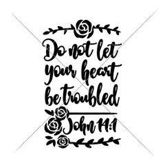 Do Not Let Your Heart Be Troubled Svg Png Dxf Eps Svg Dxf Png Cutting File