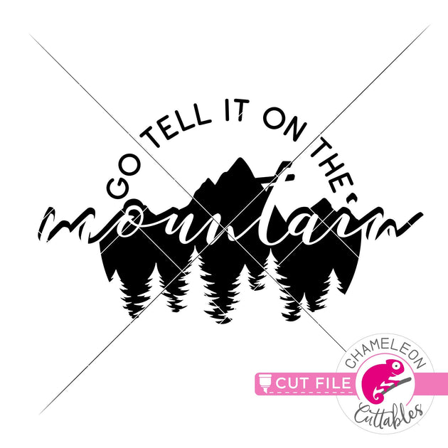 Go tell it on the mountain svg png dxf eps jpeg Chameleon Cuttables LLC ...