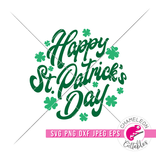 Happy St Patricks Day Lucky Clover Svg Png Dxf Eps Jpeg Chameleon Cuttables Llc Chameleon 9676