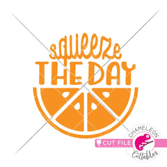 Squeeze the day orange lemon slice svg png dxf eps jpeg SVG DXF PNG Cutting File