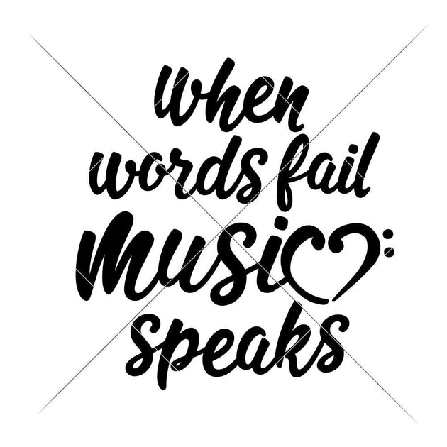 When Words fail Music speaks svg png dxf eps Chameleon Cuttables LLC ...