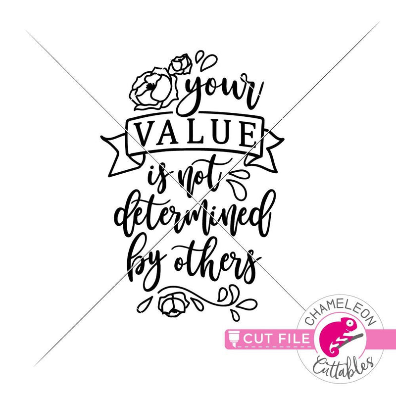 Your Value is not determined by others svg png dxf eps SVG DXF PNG Cutting File